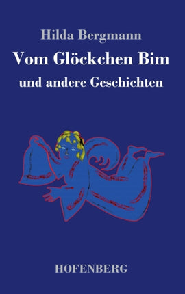 Vom Glöckchen Bim: und andere Geschichten