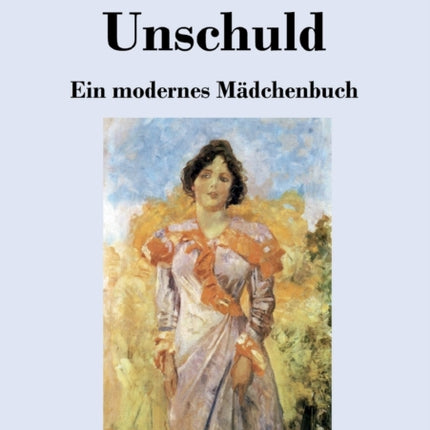 Unschuld: Ein modernes Mädchenbuch