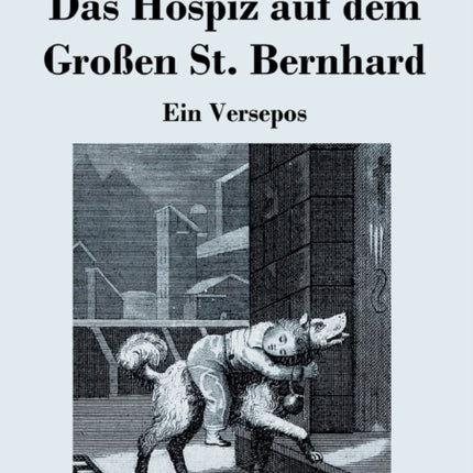 Das Hospiz auf dem Großen St. Bernhard: Ein