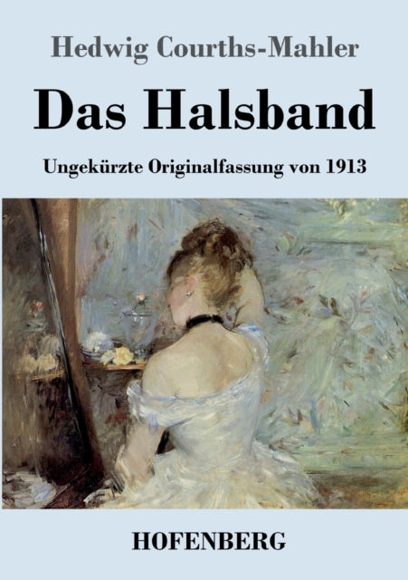 Das Halsband: Ungekürzte Originalfassung von 1913