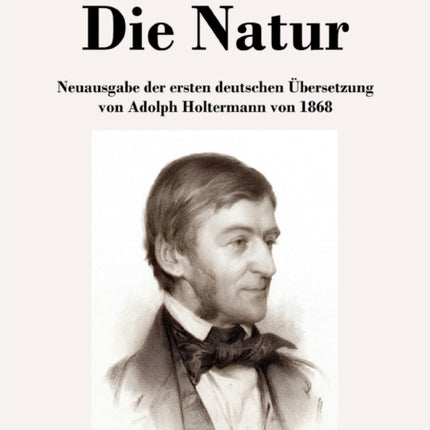 Die Natur: Neuausgabe der ersten deutschen