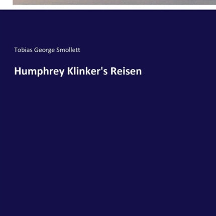 Humphrey Klinker's Reisen