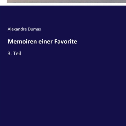 Memoiren einer Favorite: 3. Teil