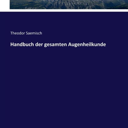 Handbuch der gesamten Augenheilkunde