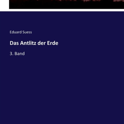 Das Antlitz der Erde: 3. Band