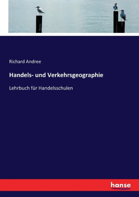 Handels- und Verkehrsgeographie: Lehrbuch für Handelsschulen