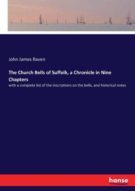 The Church Bells of Suffolk, a Chronicle in Nine