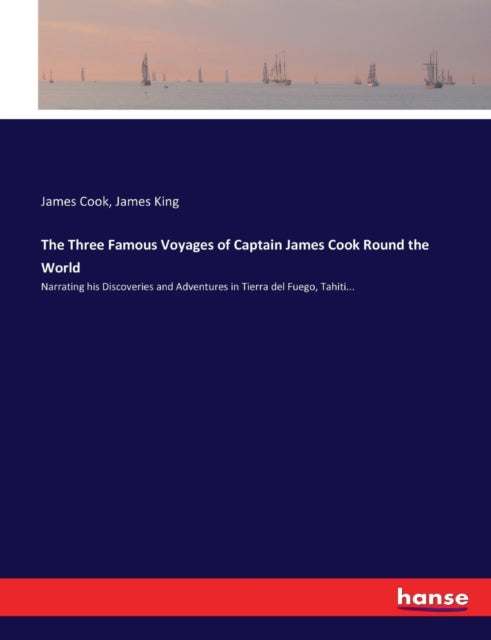The Three Famous Voyages of Captain James Cook