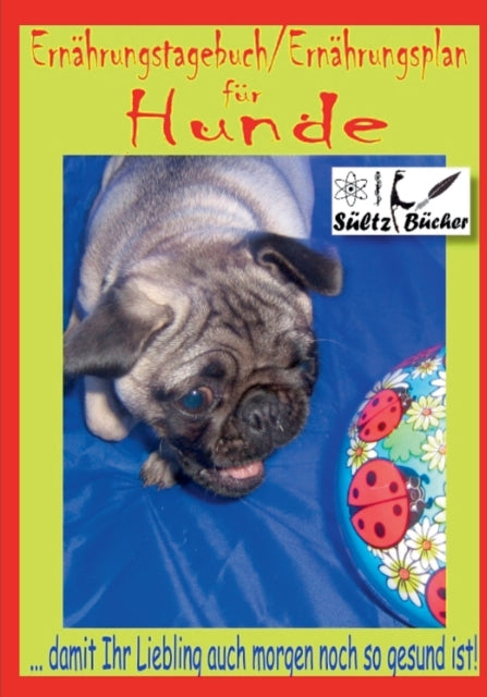 Hunde Ernährungstagebuch/Ernährungsplan