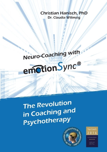 Neuro-Coaching with emotionSync: The Revolution in Coaching and Psychotherapie