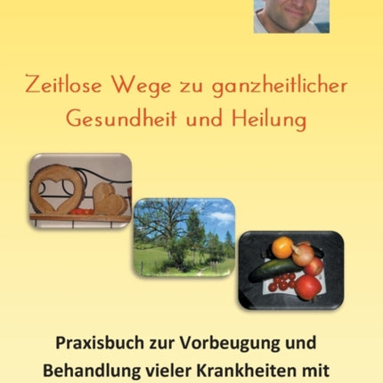 Zeitlose Wege zu ganzheitlicher Gesundheit und Heilung