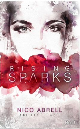 Rising Sparks: (XXL Leseprobe)