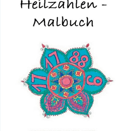 Das Heilzahlen-Malbuch