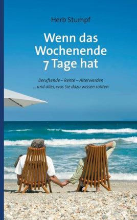 Wenn das Wochenende 7 Tage hat: Berufsende -