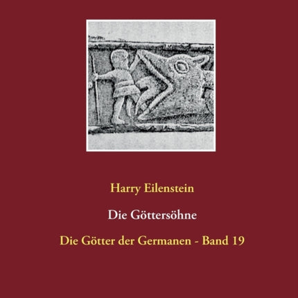 Die Göttersöhne: Die Götter der Germanen - Band