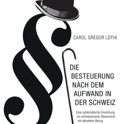 Die Besteuerung nach dem Aufwand in der Schweiz: