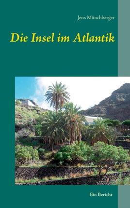 Die Insel im Atlantik: Ein Bericht