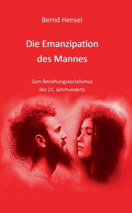 Die Emanzipation des Mannes: Zum