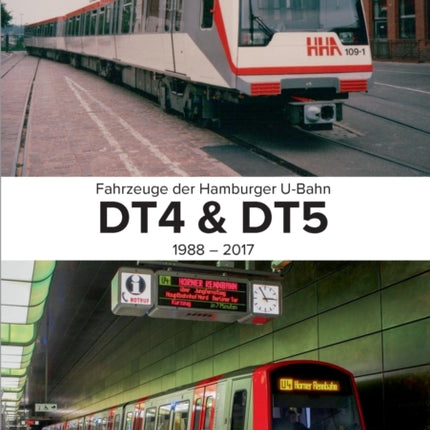 Fahrzeuge der Hamburger U-Bahn: Dt4 & Dt5:1988 - 2017