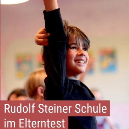 Rudolf Steiner Schule im Elterntest: Lob - Kritik