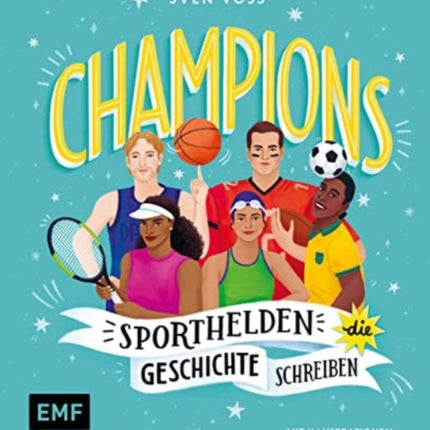 Champions  Sporthelden die Geschichte schreiben