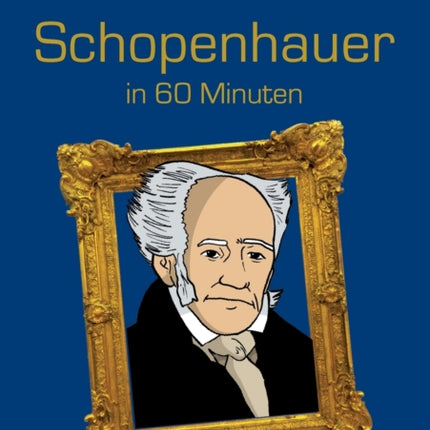 Schopenhauer in 60 Minuten
