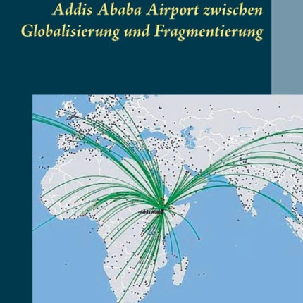 Addis Ababa Airport zwischen Globalisierung und