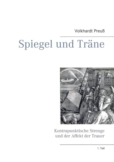 Spiegel und Träne: Kontrapunktische Strenge und