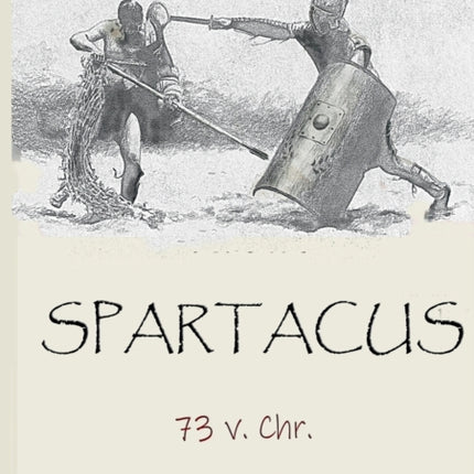 Spartacus: 73 v. Chr.