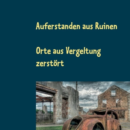 Auferstanden aus Ruinen: Orte als Vergeltung