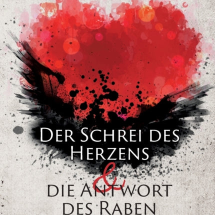 Der Schrei des Herzens und die Antwort des Raben