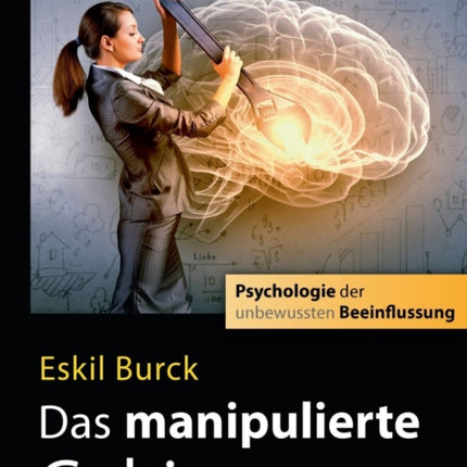 Das manipulierte Gehirn