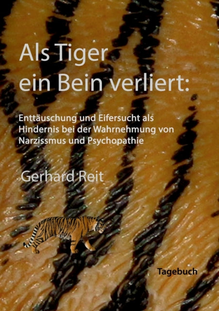 Als Tiger ein Bein verliert: Enttäuschung und