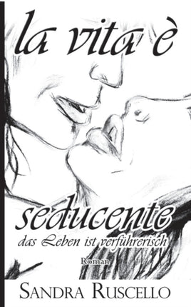 La vita è seducente: Das Leben ist verführerisch