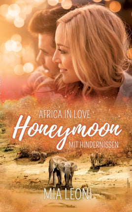 Africa in Love: Honeymoon mit Hindernissen