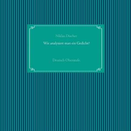 Wie analysiert man ein Gedicht?: Deutsch