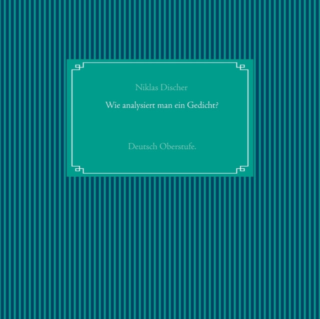Wie analysiert man ein Gedicht?: Deutsch