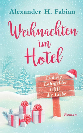 Weihnachten im Hotel: Ludwig Lahnfelder trifft