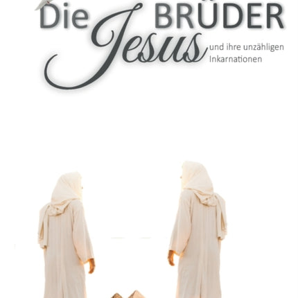 Die Jesusbrüder: und ihre unzähligen