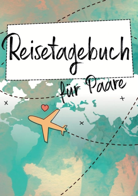 Reisetagebuch für Paare: Das perfekte Geschenke