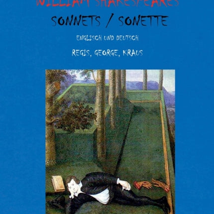 William Shakespeares Sonnets / Sonette: Englisch und Deutsch, Übersetzungen von Gottlob Regis, Stefan George, Karl Kraus