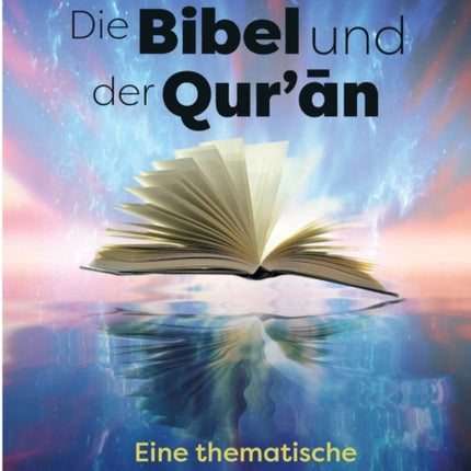Die Bibel und der Quran: Eine thematische