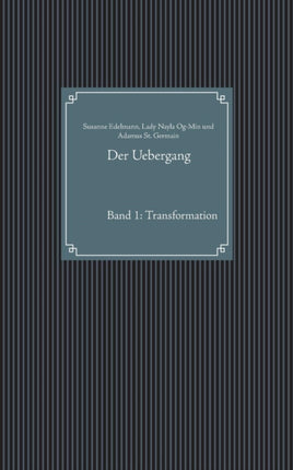 Der Uebergang: Band 1: Transformation