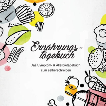 Ernährungstagebuch - Das Symptom- &