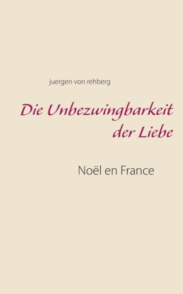 Die Unbezwingbarkeit der Liebe: Noël en France