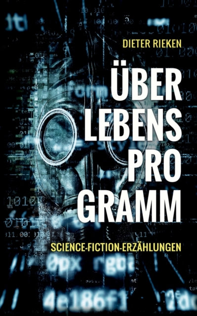 Überlebensprogramm: Science-Fiction-Erzählungen