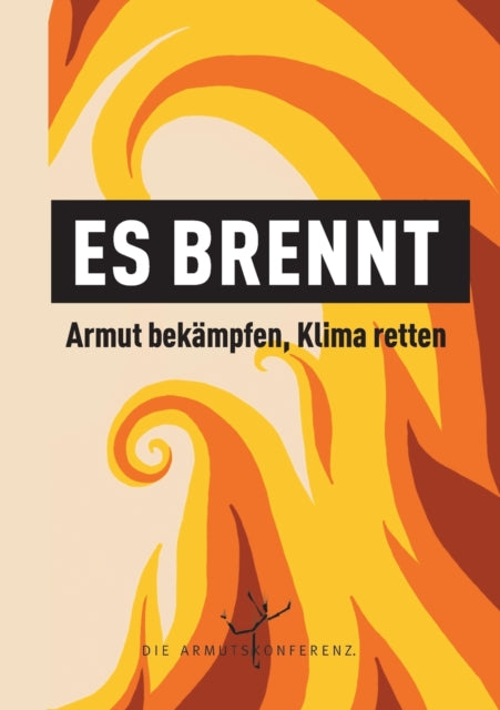 Es brennt: Armut bekämpfen, Klima retten