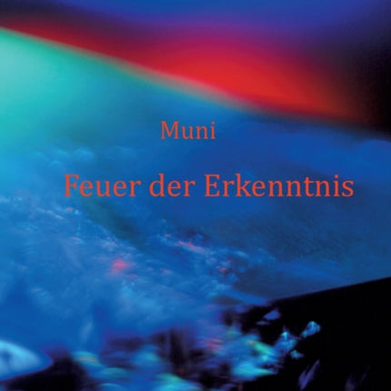 Feuer der Erkenntnis: Gesagtes und Nicht-Gesagtes