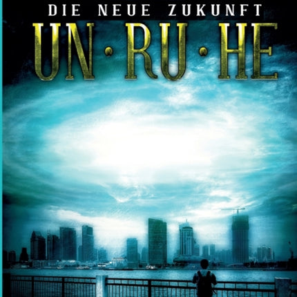 Die neue Zukunft - Band 1 - Unruhe