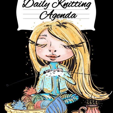 Daily Knitting Agenda: Personal Knitting Planner